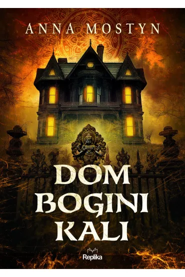 Mroczne rytuały. Dom bogini Kali