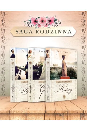 Pakiet. Saga rodzinna. Bo trzeba żyć. Tomy 1-3: Apolonia, Gabrynia, Rodzina