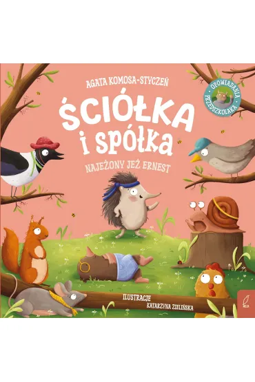 Ściółka i spółka. Najeżony jeż Ernest