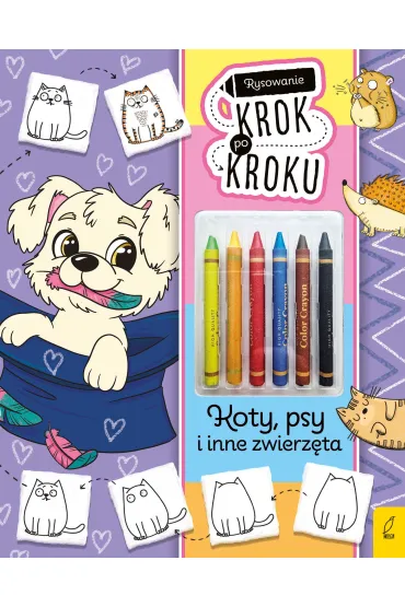 Rysowanie krok po kroku z kredkami. Koty, psy i inne zwierzęta