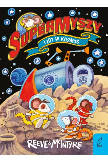 SuperMyszy i lot w kosmos. Tom 3