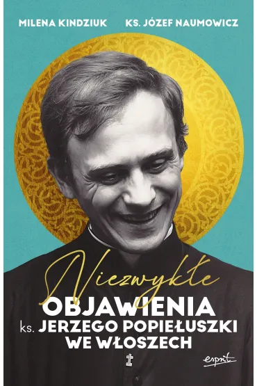 Niezwykłe objawienia ks. Jerzego Popiełuszki we Włoszech