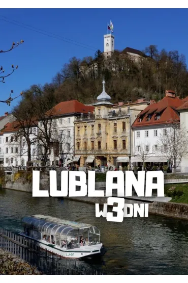 Lublana w 3 dni