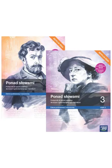 Pakiet Ponad słowami 3. Część 1 i 2. Podręcznik do języka polskiego dla liceum ogólnokształcącego i technikum. Zakres podstawowy i rozszerzony. Edycja 2024
