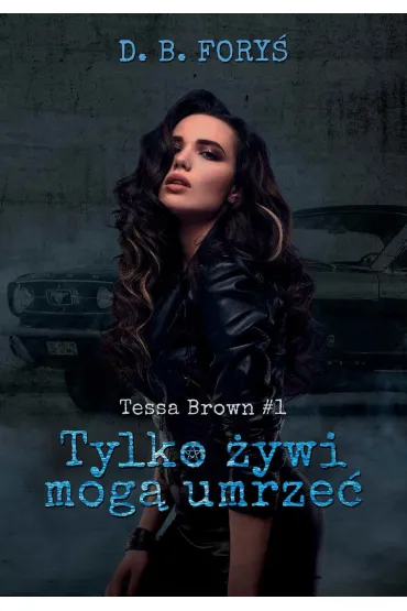 Tylko żywi mogą umrzeć. Tom 1