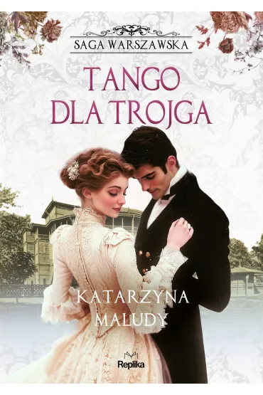 Tango dla trojga. Saga warszawska. Tom 6