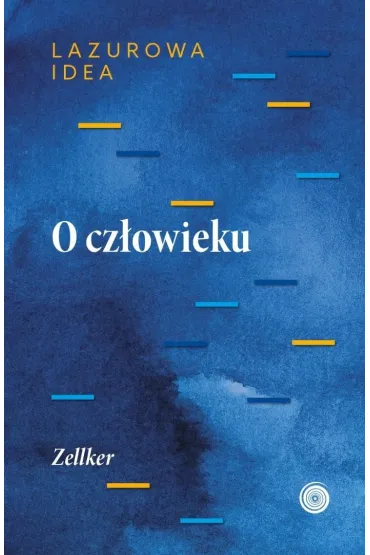 O człowieku. Część antropologiczna Lazurowej idei