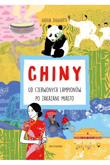 Chiny. Od czerwonych lampionów po Zakazane Miasto