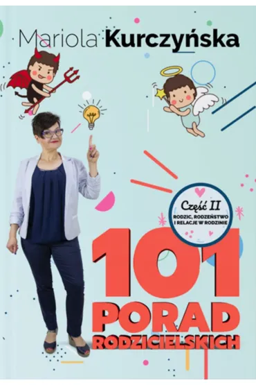 101 porad rodzicielskich. Rodzic, rodzeństwo i relacje w rodzinie