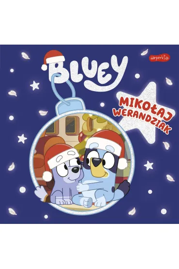 Bluey. Mikołaj Werandziak. Moja czytanka