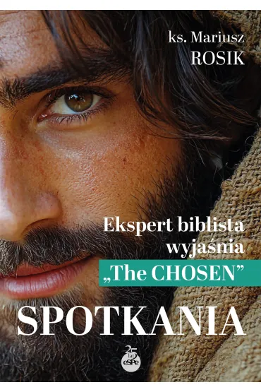 Spotkania. Ekspert biblista wyjaśnia "The Chosen"