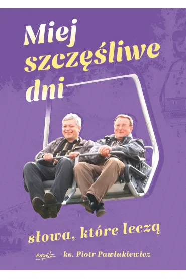 Miej szczęśliwe dni
