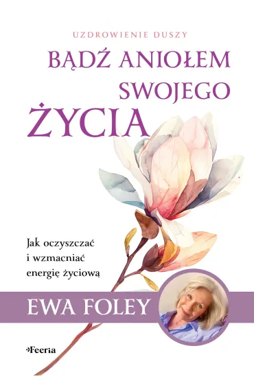 Bądź aniołem swojego życia