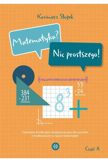Matematyka? Nic prostszego! Część A
