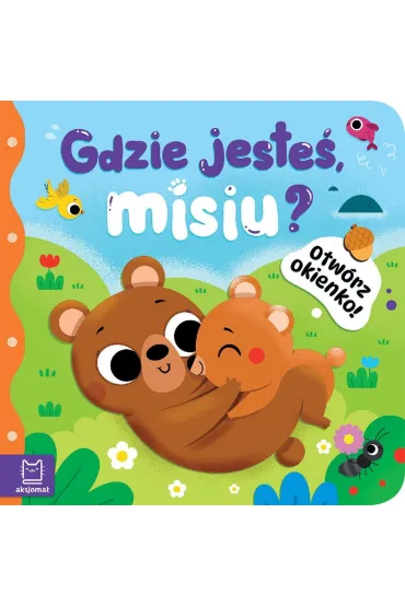 Otwórz okienko! Gdzie jesteś, misiu?