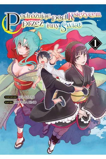 Podróżując pod Księżycem przez inny świat. Tom 1