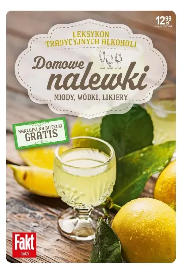 Domowe nalewki. Miody, wódki, likiery