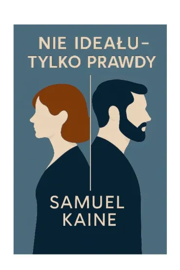 Nie ideału, tylko prawdy