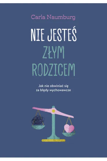 Nie jesteś złym rodzicem