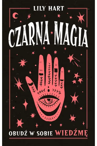Czarna magia. Obudź w sobie wiedźmę