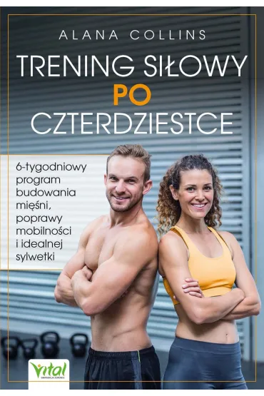 Trening siłowy po czterdziestce