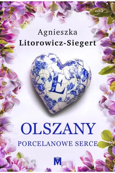 Porcelanowe serce. Olszany. Tom 3