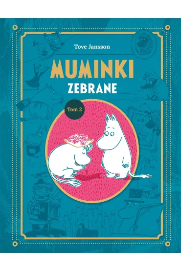Muminki zebrane. Tom 2
