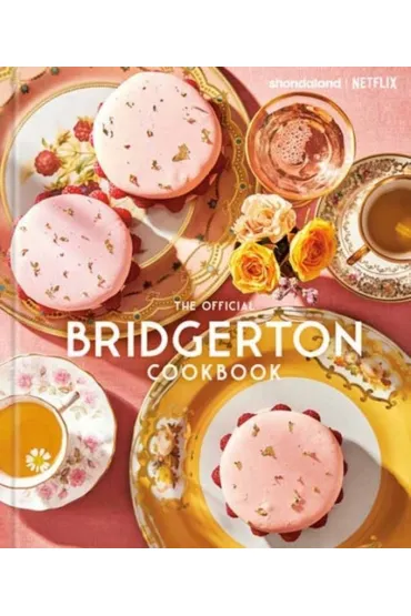 The Official Bridgerton Cookbook