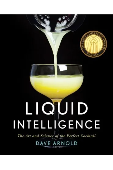 Image for Liquid Intelligence. The Art and Science of the Perfect Cocktail