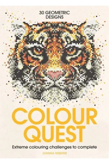 Colour Quest. Extreme Colouring Challenges to Complete