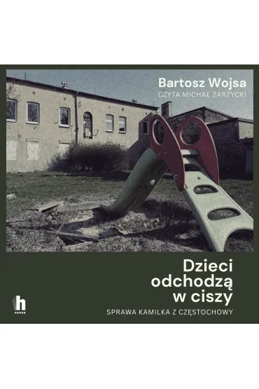 Dzieci odchodzą w ciszy. Sprawa Kamilka z Częstochowy
