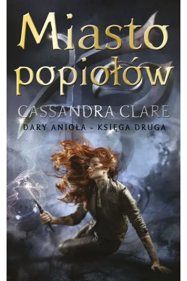 Miasto popiołów. Dary Anioła. Tom 2