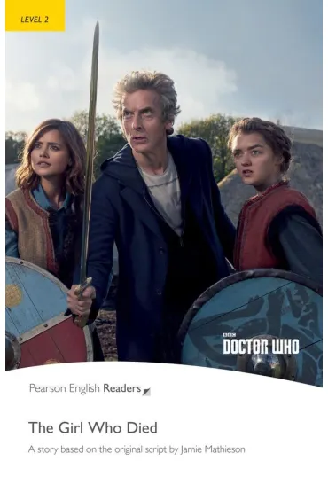Doctor Who: The Girl Who Died. Book with Digital Version and audio. Level 2