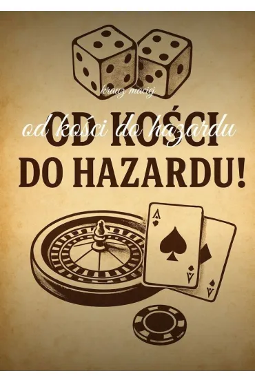 Od kości do hazardu