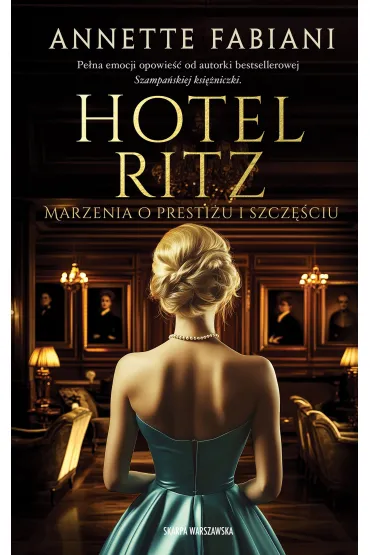 Hotel Ritz. Marzenia o prestiżu i szczęściu