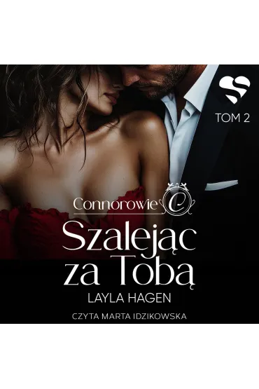 Szalejąc za tobą. Connorowie. Tom 2