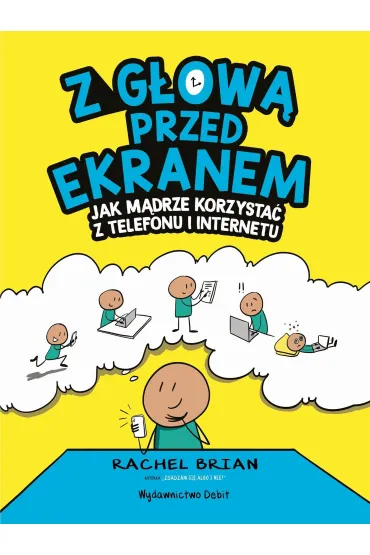Z głową przed ekranem. Jak mądrze korzystać...