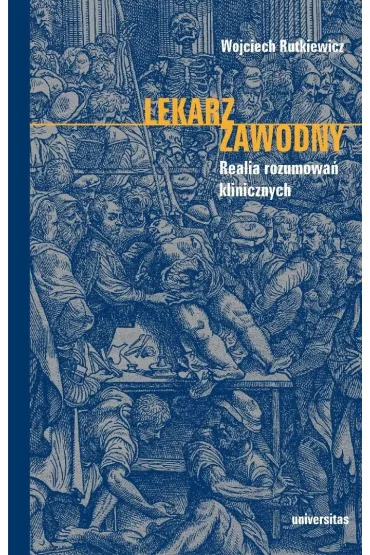 Lekarz zawodny. Realia rozumowań klinicznych