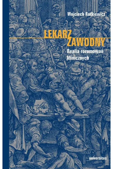 Lekarz zawodny. Realia rozumowań klinicznych