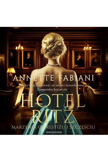 Hotel Ritz. Marzenia o prestiżu i szczęściu