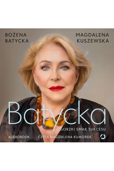 Batycka. Gorzki smak sukcesu