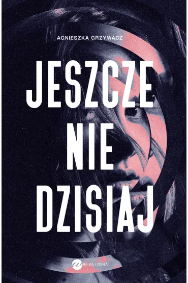 Jeszcze nie dzisiaj