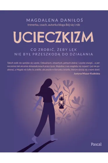 Ucieczkizm. Co zrobić, żeby lęk nie był przeszkodą do działania