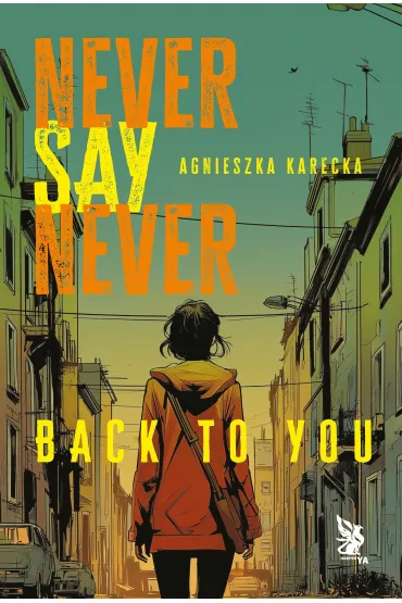 Never Say Never. Back to You