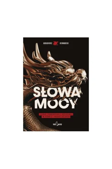 Słowa mocy Tajniki komunikacji językowej w handlu i negocjacjach