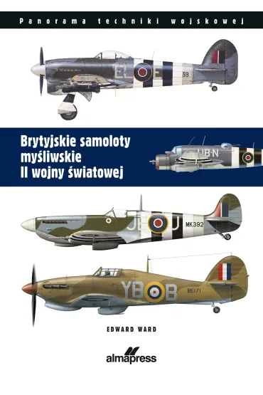 Brytyjskie samoloty myśliwskie II wojny światowej. Panorama techniki wojskowej