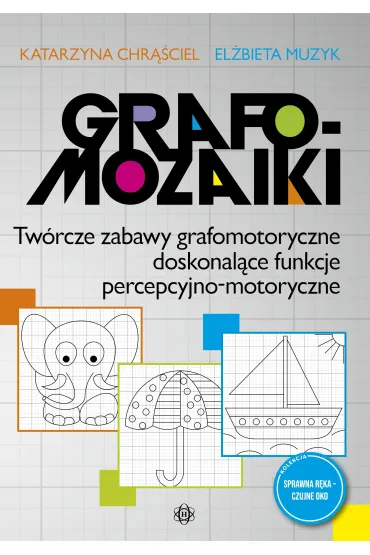 Grafomozaiki Twórcze zabawy grafomotoryczne doskonalące funkcje percepcyjno-motoryczne