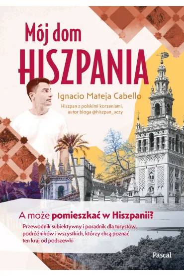 Mój dom, Hiszpania. A może pomieszkać w Hiszpanii?