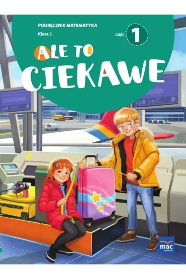 Ale to ciekawe SP 3 Matematyka podr cz.1