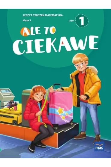 Ale to ciekawe SP 3 Matematyka ćw. cz.1 + zakładka